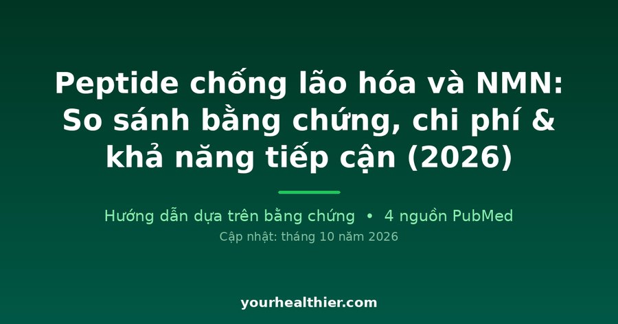 Peptide chống lão hóa và NMN: So sánh bằng chứng, chi phí & khả năng tiếp cận (2026)