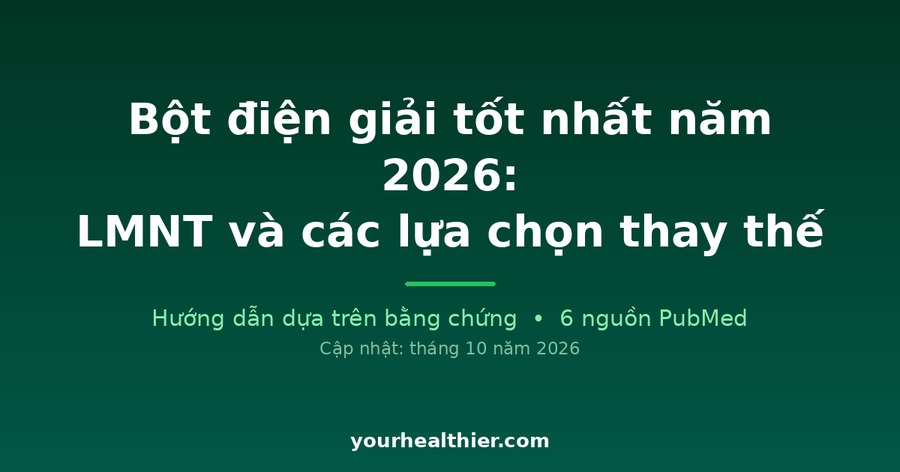 Bột điện giải tốt nhất năm 2026: LMNT và các lựa chọn thay thế