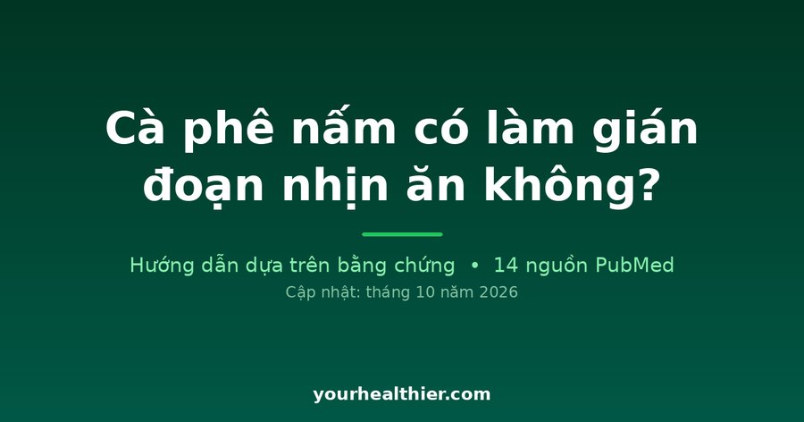 Cà phê nấm có làm gián đoạn nhịn ăn không?
