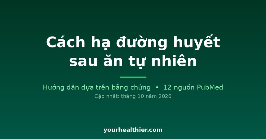 Cách hạ đường huyết sau ăn tự nhiên
