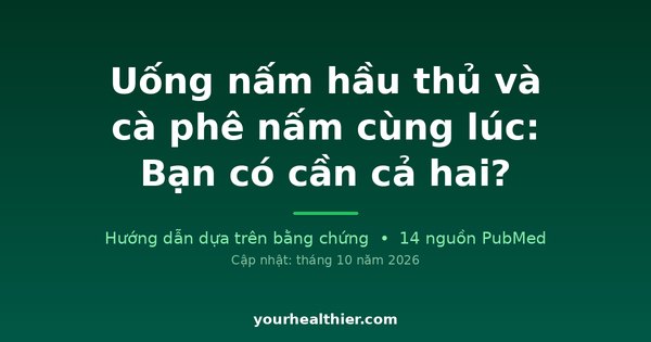 Uống nấm hầu thủ và cà phê nấm cùng lúc: Bạn có cần cả hai?